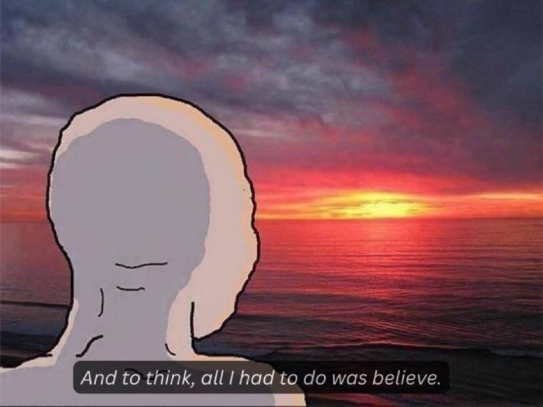 All i had to do was believe sunset - a Wojak meme on farm.meme